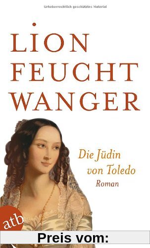 Die Jüdin von Toledo: Roman (Feuchtwanger GW in Einzelbänden)